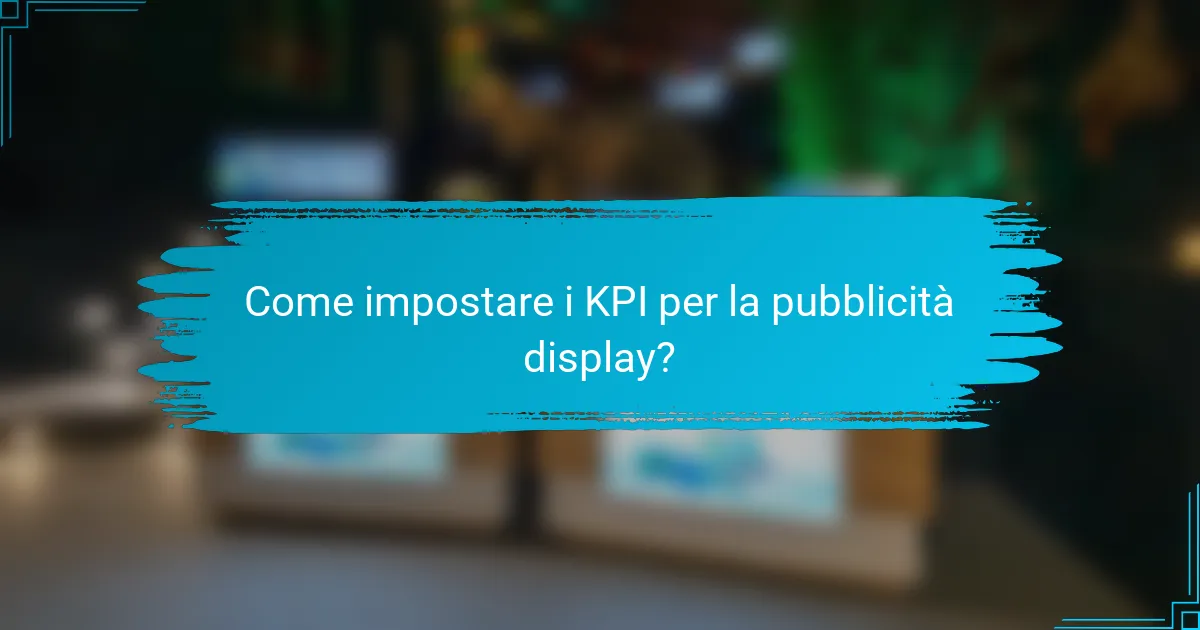 Come impostare i KPI per la pubblicità display?