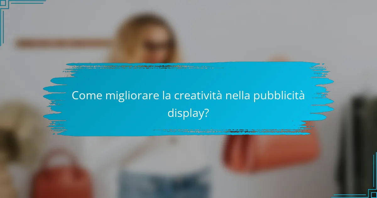 Come migliorare la creatività nella pubblicità display?