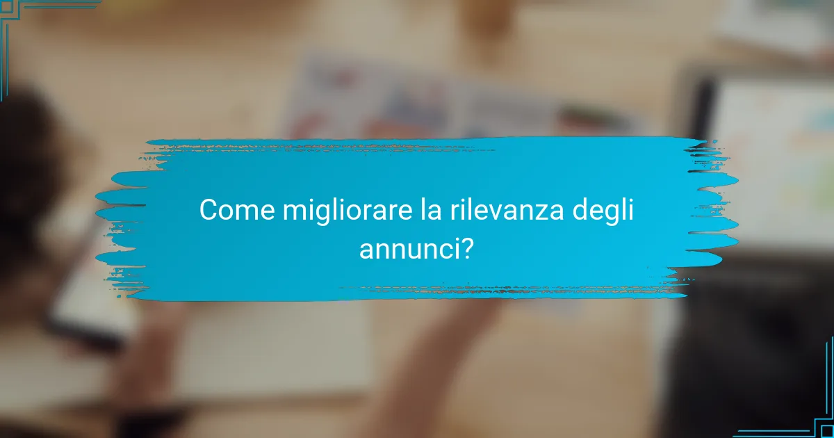 Come migliorare la rilevanza degli annunci?