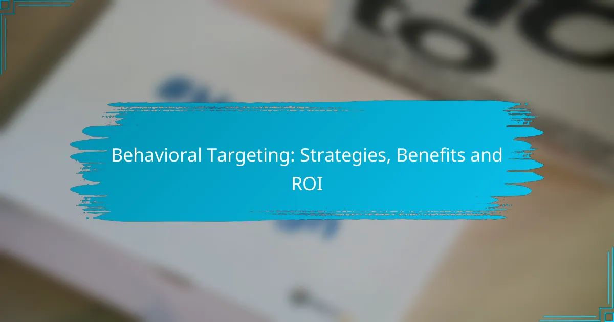 Behavioral Targeting: Strategie, Benefici e ROI