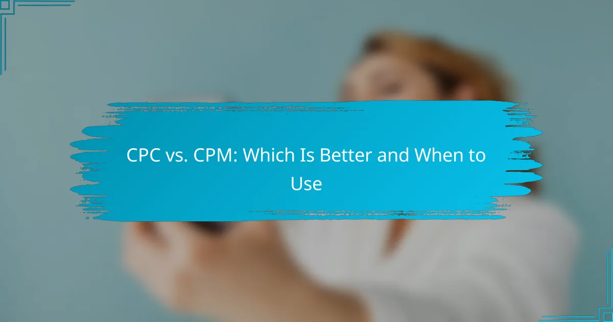 CPC vs. CPM: Qual è Meglio e Quando Usare