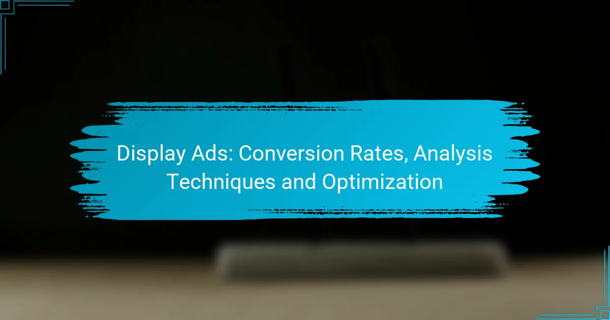 Display Ads: Tassi di Conversione, Tecniche di Analisi e Ottimizzazione