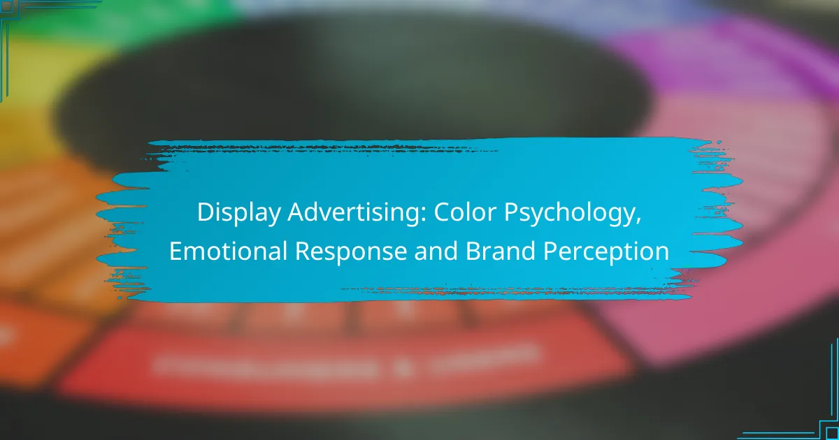 Display Advertising: Psicologia del Colore, Risposta Emotiva e Percezione del Marchio