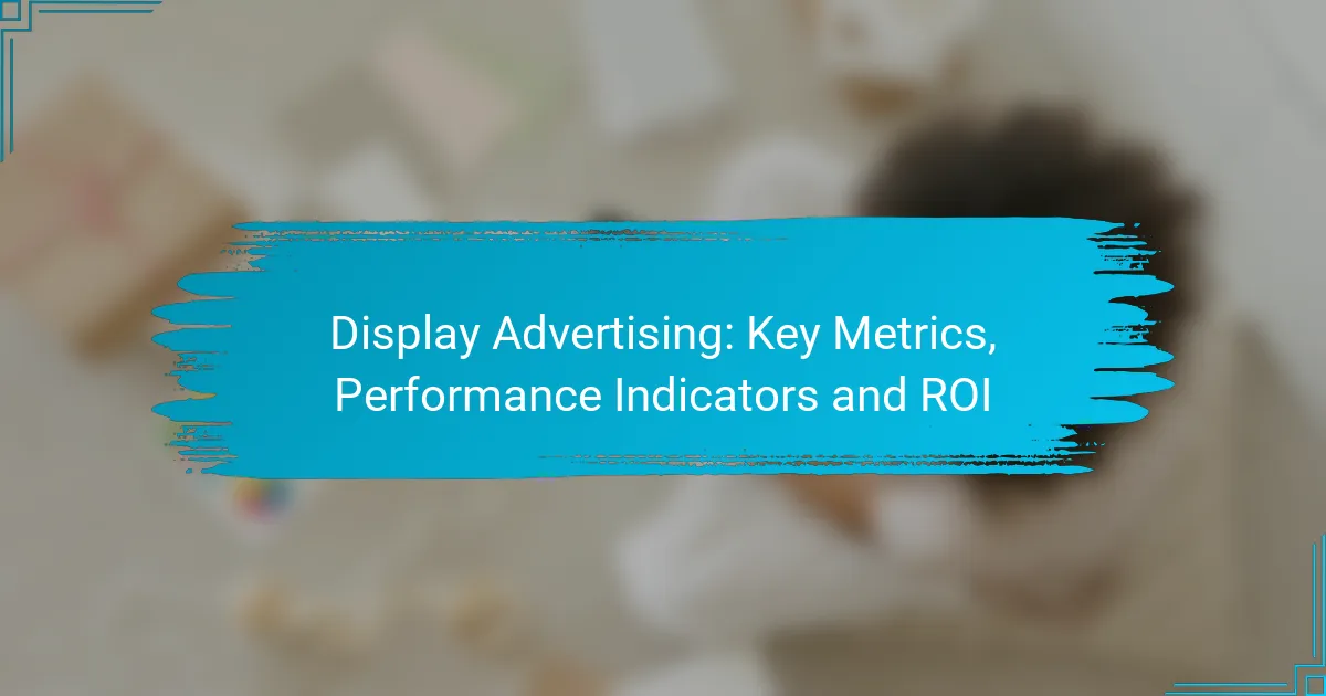 Display Advertising: Metriche Chiave, Indicatori di Prestazione e ROI
