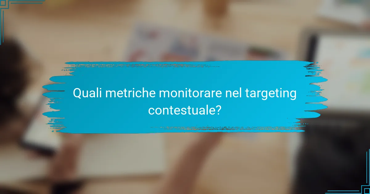 Quali metriche monitorare nel targeting contestuale?