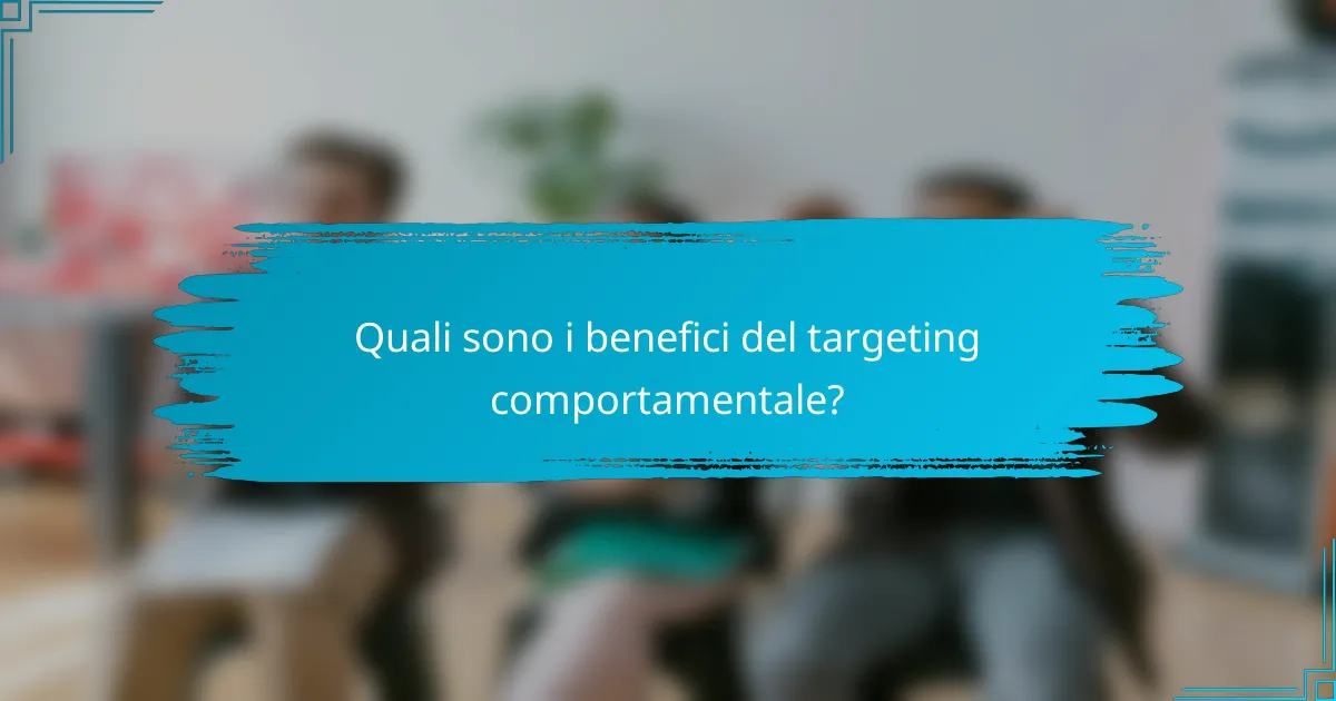 Quali sono i benefici del targeting comportamentale?