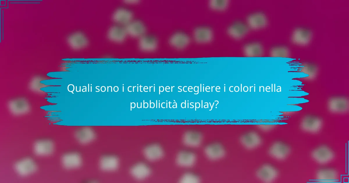 Quali sono i criteri per scegliere i colori nella pubblicità display?
