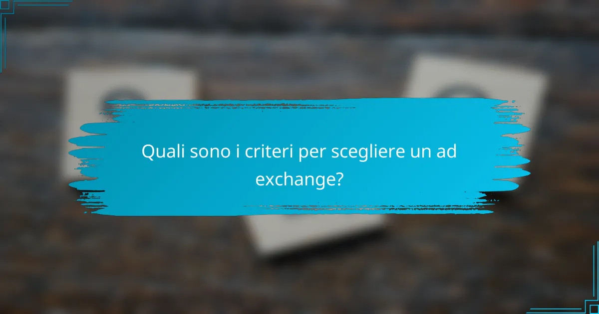 Quali sono i criteri per scegliere un ad exchange?