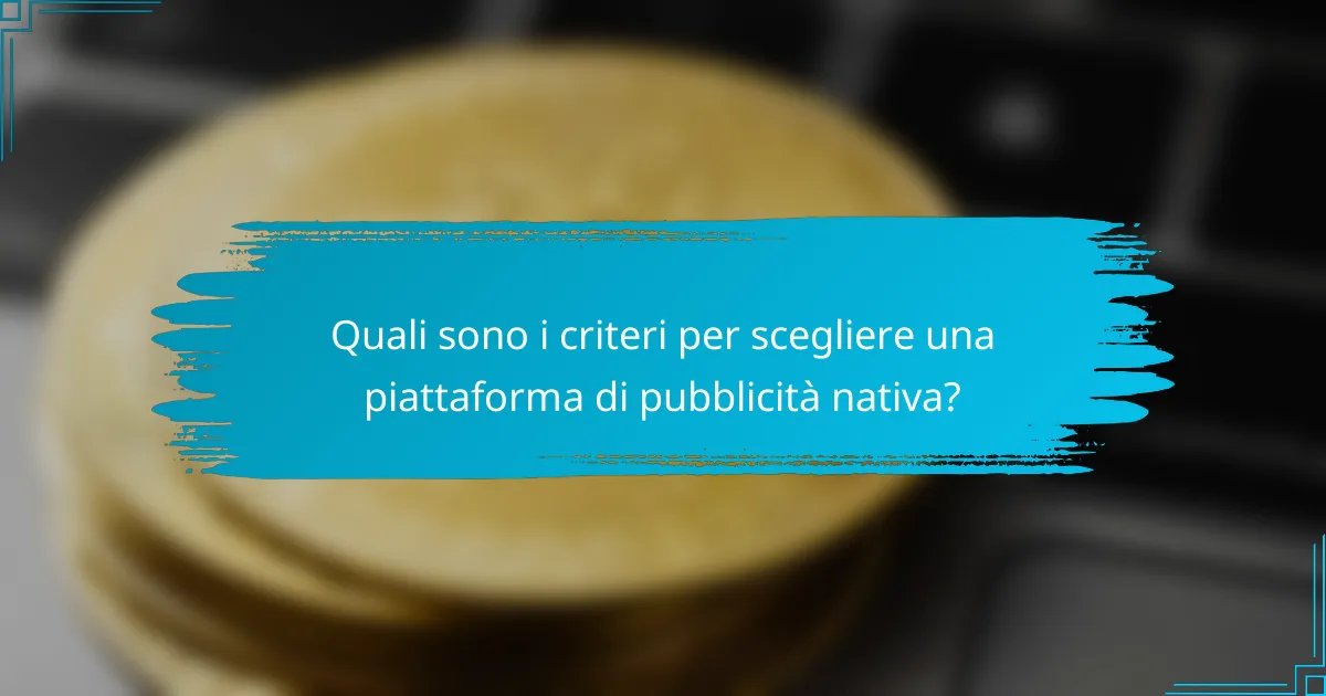 Quali sono i criteri per scegliere una piattaforma di pubblicità nativa?