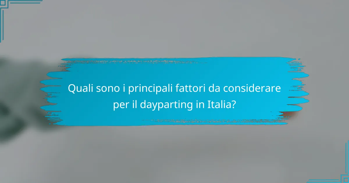 Quali sono i principali fattori da considerare per il dayparting in Italia?