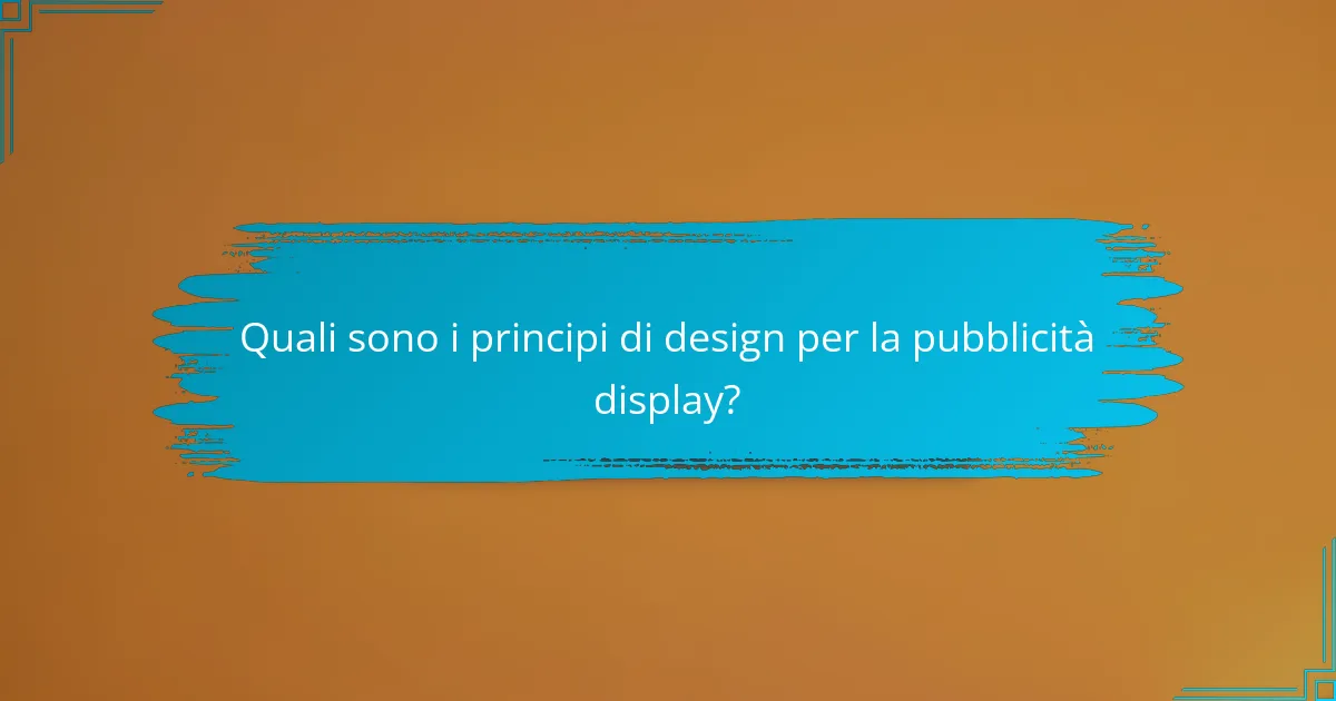 Quali sono i principi di design per la pubblicità display?