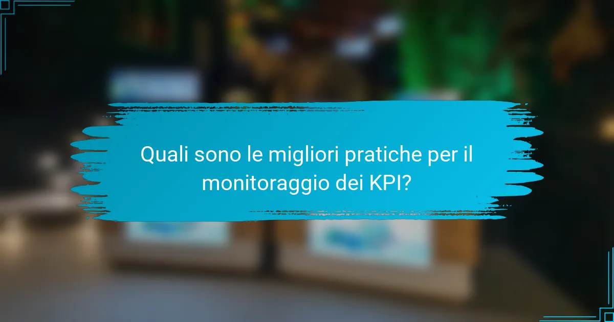 Quali sono le migliori pratiche per il monitoraggio dei KPI?