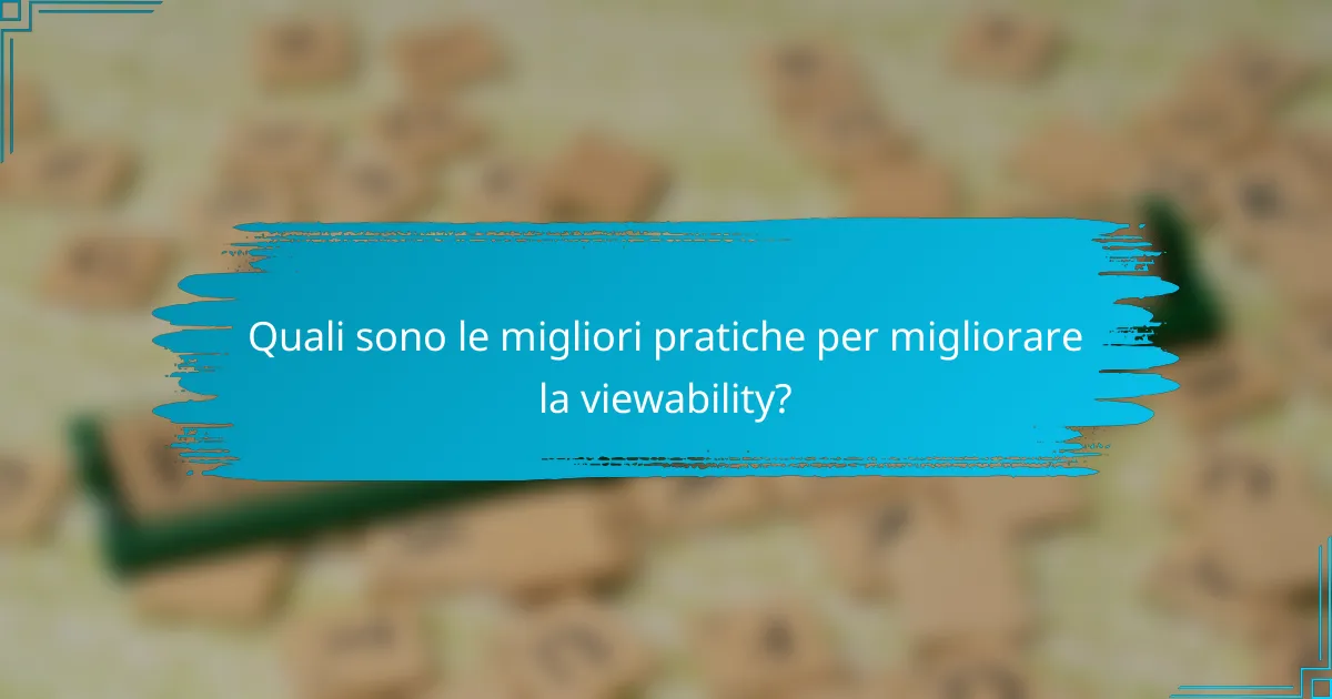 Quali sono le migliori pratiche per migliorare la viewability?