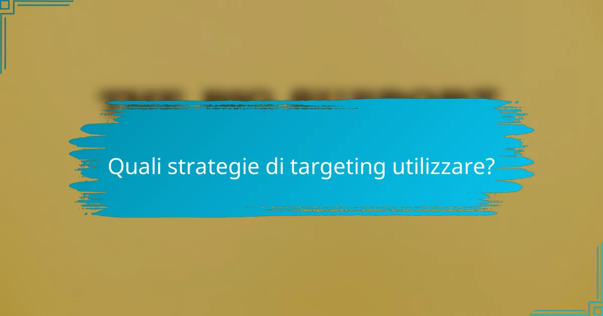 Quali strategie di targeting utilizzare?