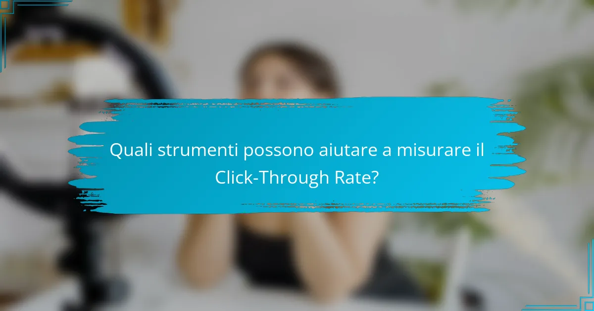 Quali strumenti possono aiutare a misurare il Click-Through Rate?