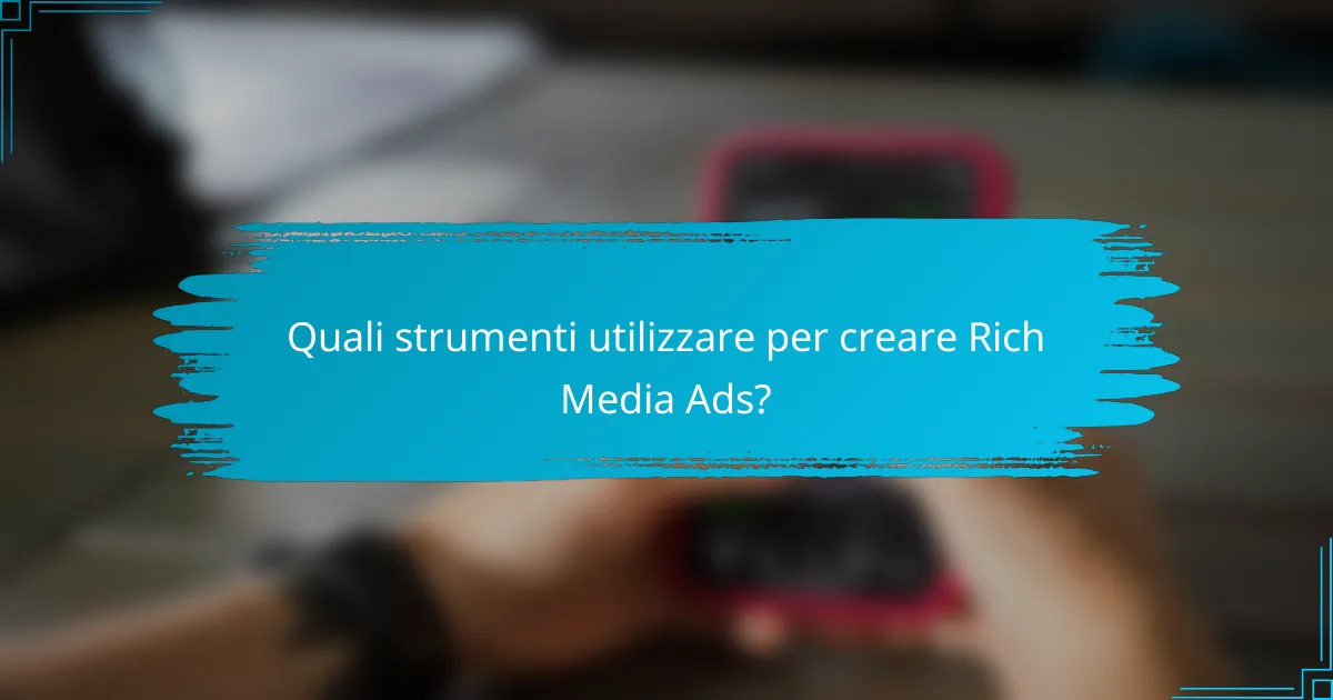 Quali strumenti utilizzare per creare Rich Media Ads?