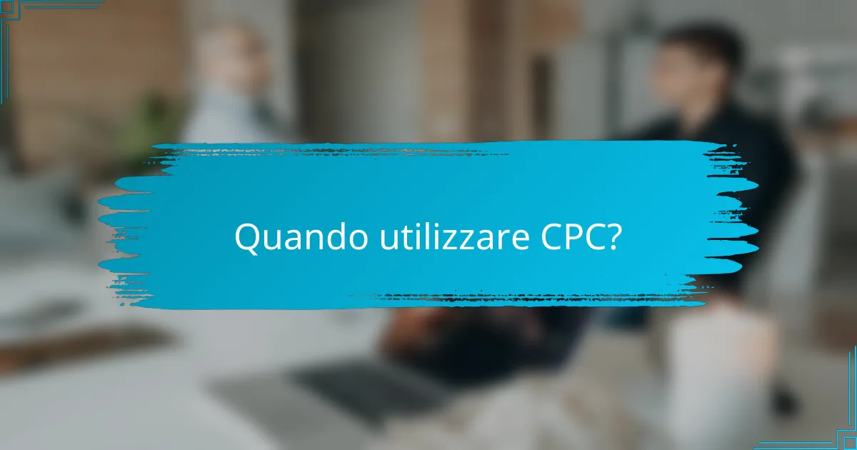 Quando utilizzare CPC?